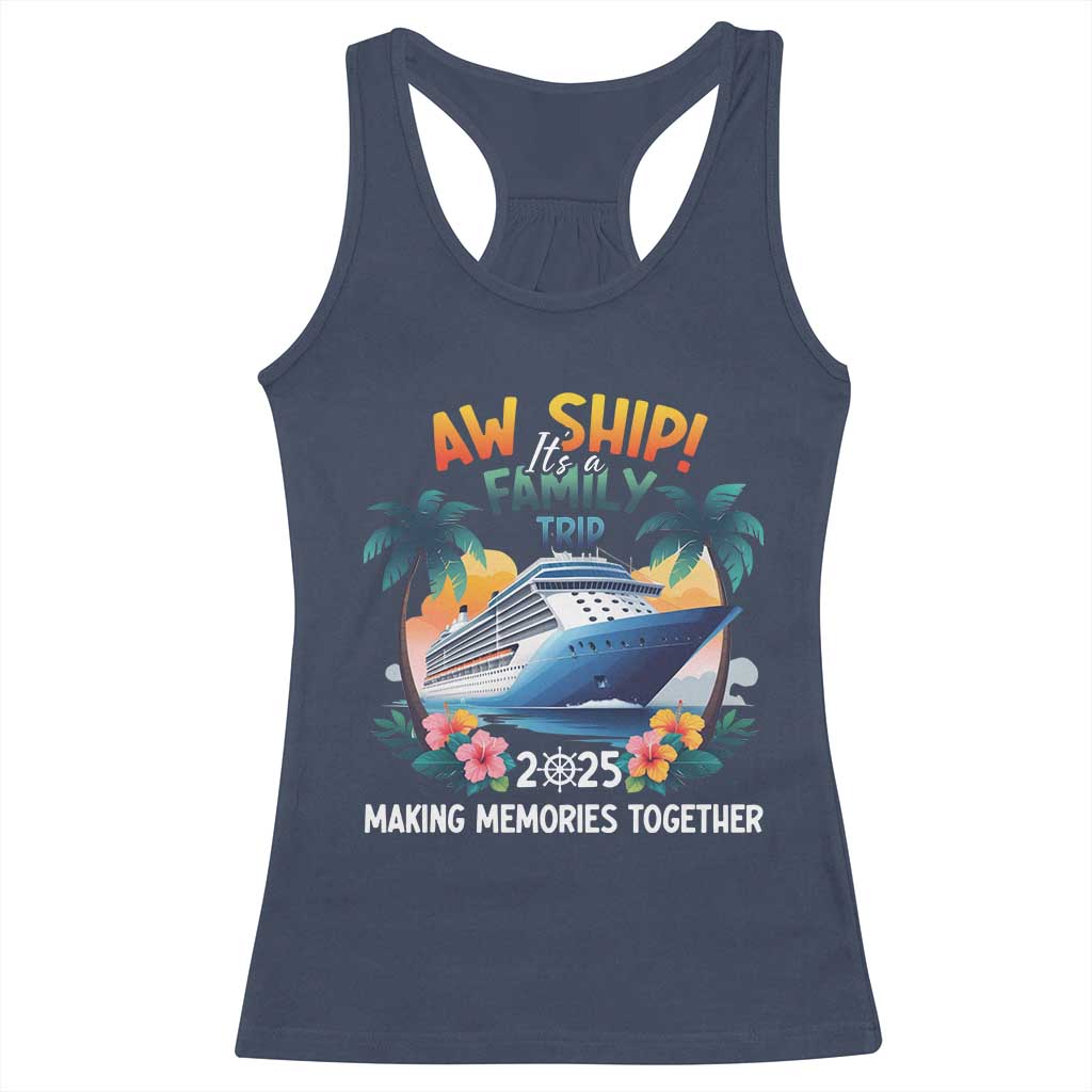 Aw Ship Its A Family Trip 2025 Racerback Tank Top Cruising Trip Summer Vacation TS09 Navy Print Your Wear