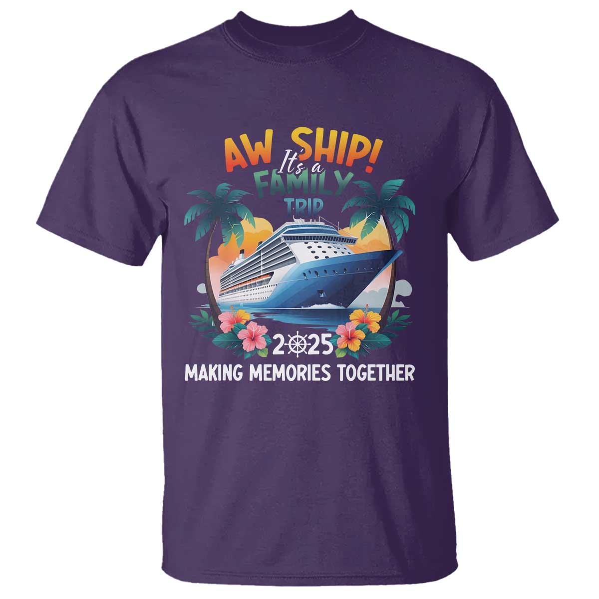 Aw Ship Its A Family Trip 2025 T Shirt Cruising Trip Summer Vacation TS09 Purple Print Your Wear