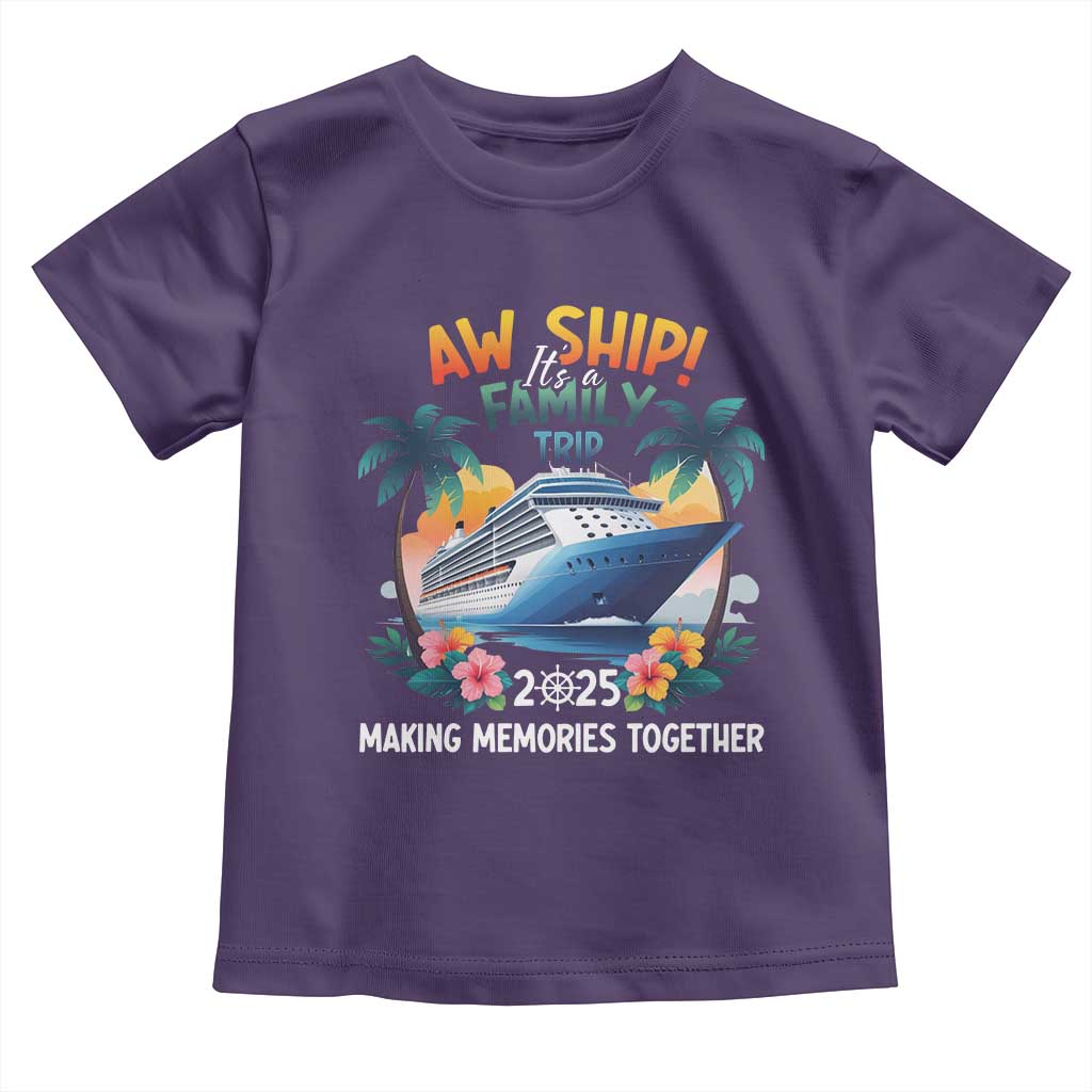 Aw Ship Its A Family Trip 2025 Toddler T Shirt Cruising Trip Summer Vacation TS09 Purple Print Your Wear