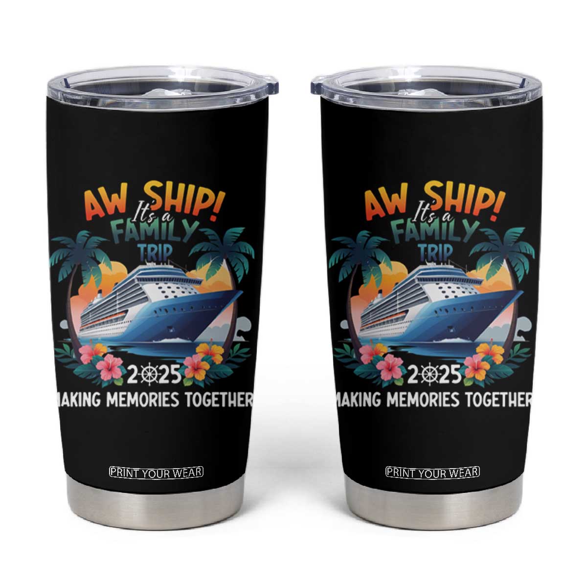 Aw Ship Its A Family Trip 2025 Tumbler Cup Cruising Trip Summer Vacation TS09 Black Print Your Wear