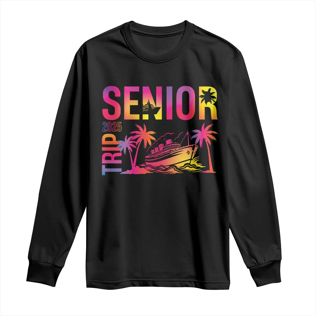 Senior Trip 2025 Long Sleeve Shirt Class of 2025 TS09 Black Print Your Wear