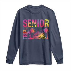 Senior Trip 2025 Long Sleeve Shirt Class of 2025 TS09 Navy Print Your Wear