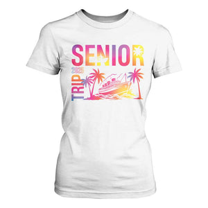 Senior Trip 2025 T Shirt For Women Class of 2025 TS09 White Print Your Wear