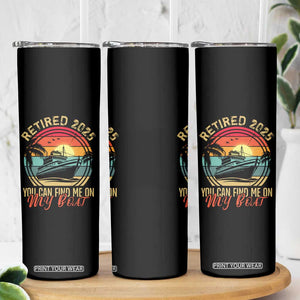 Funny Retirement Skinny Tumbler I'm Retired You Can Find Me On My Boat TS09 Print Your Wear