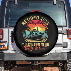Funny Retirement Spare Tire Cover I'm Retired You Can Find Me On My Boat TS09 No hole Black Print Your Wear