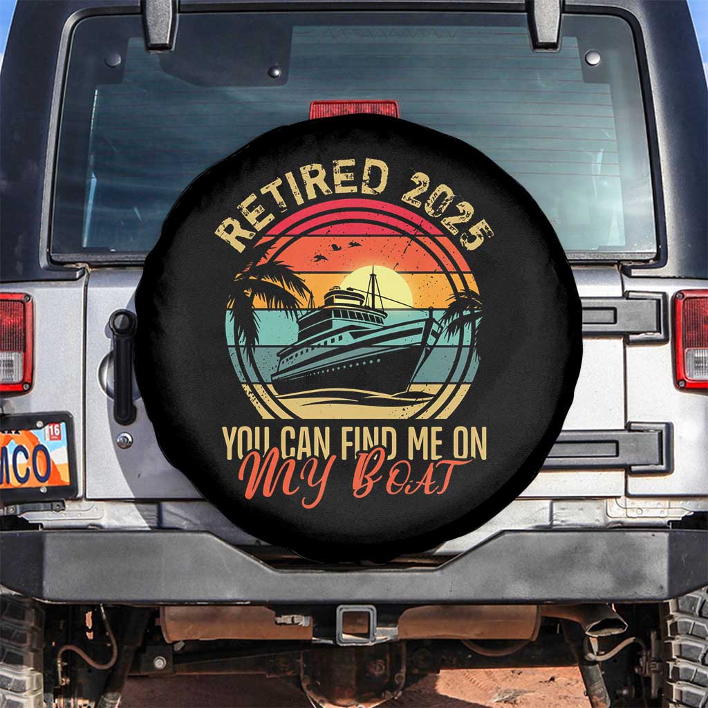 Funny Retirement Spare Tire Cover I'm Retired You Can Find Me On My Boat TS09 No hole Black Print Your Wear