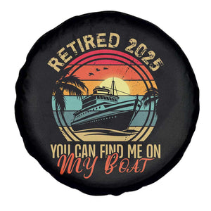 Funny Retirement Spare Tire Cover I'm Retired You Can Find Me On My Boat TS09 Print Your Wear