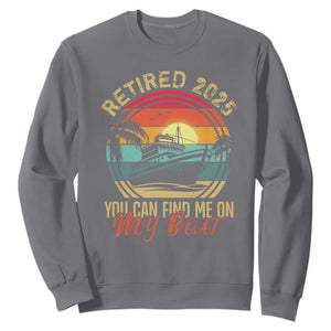Funny Retirement Sweatshirt I'm Retired You Can Find Me On My Boat TS09 Charcoal Print Your Wear