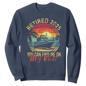 Funny Retirement Sweatshirt I'm Retired You Can Find Me On My Boat TS09 Navy Print Your Wear
