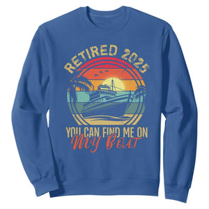 Funny Retirement Sweatshirt I'm Retired You Can Find Me On My Boat TS09 Royal Blue Print Your Wear