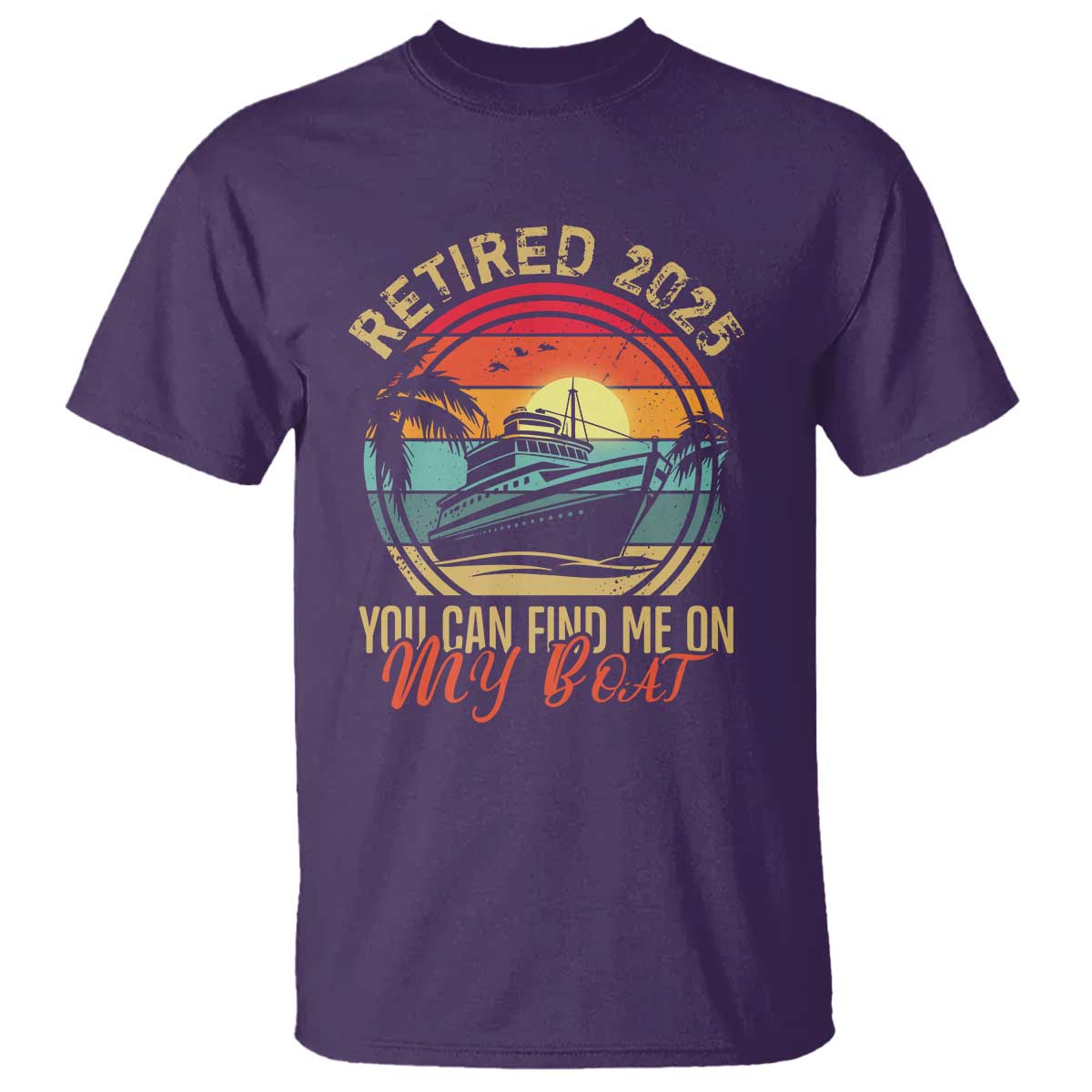 Funny Retirement T Shirt I'm Retired You Can Find Me On My Boat TS09 Purple Print Your Wear