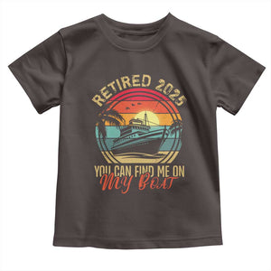 Funny Retirement Toddler T Shirt I'm Retired You Can Find Me On My Boat TS09 Dark Chocolate Print Your Wear