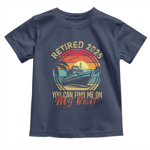 Funny Retirement Toddler T Shirt I'm Retired You Can Find Me On My Boat TS09 Navy Print Your Wear