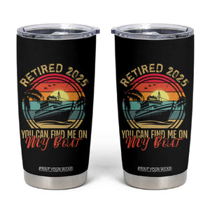 Funny Retirement Tumbler Cup I'm Retired You Can Find Me On My Boat TS09 Black Print Your Wear