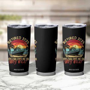 Funny Retirement Tumbler Cup I'm Retired You Can Find Me On My Boat TS09 Print Your Wear