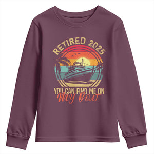 Funny Retirement Youth Sweatshirt I'm Retired You Can Find Me On My Boat TS09 Maroon Print Your Wear