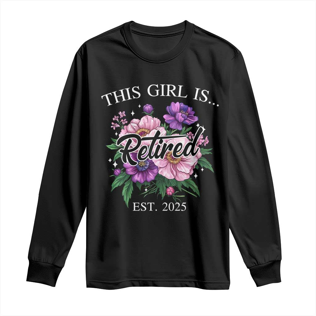 This Girl Is Retired Est 2025 Long Sleeve Shirt TS09 Black Print Your Wear