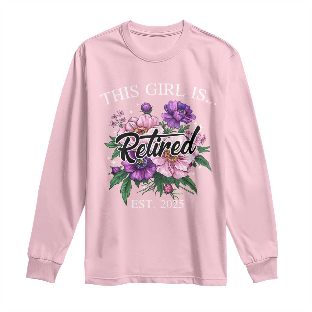 This Girl Is Retired Est 2025 Long Sleeve Shirt TS09 Light Pink Print Your Wear