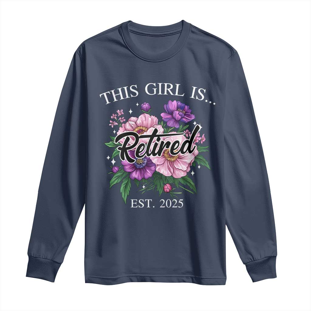 This Girl Is Retired Est 2025 Long Sleeve Shirt TS09 Navy Print Your Wear