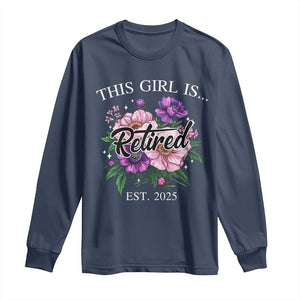 This Girl Is Retired Est 2025 Long Sleeve Shirt TS09 Navy Print Your Wear