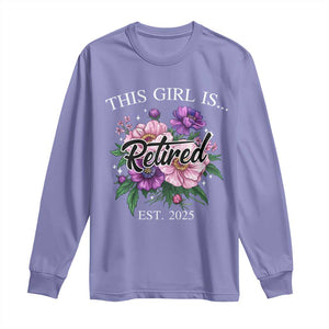 This Girl Is Retired Est 2025 Long Sleeve Shirt TS09 Violet Print Your Wear