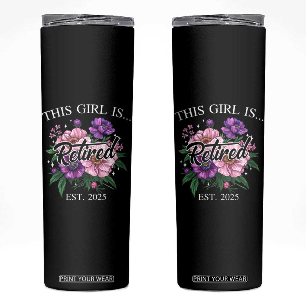 This Girl Is Retired Est 2025 Skinny Tumbler TS09 Black Print Your Wear