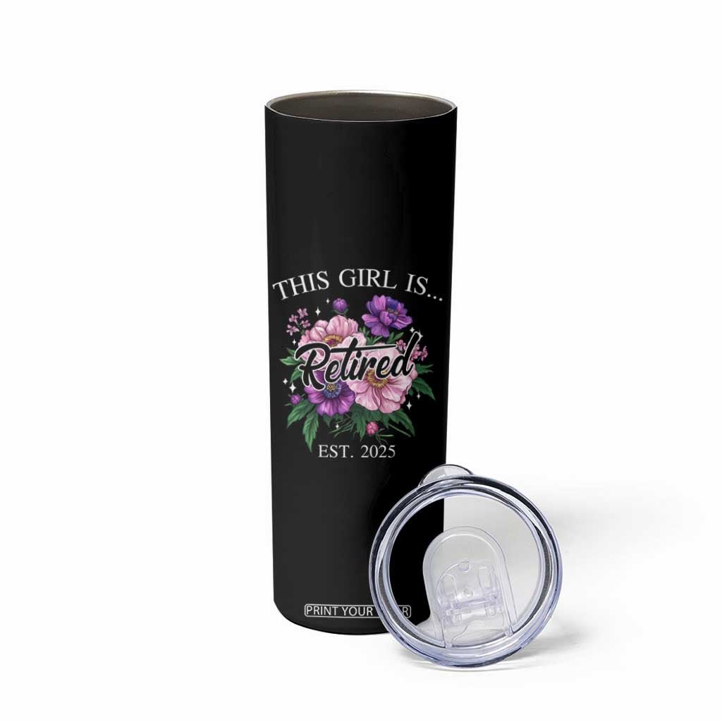 This Girl Is Retired Est 2025 Skinny Tumbler TS09 Print Your Wear