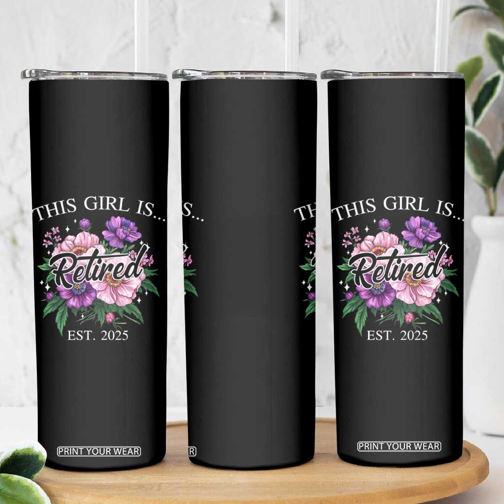 This Girl Is Retired Est 2025 Skinny Tumbler TS09 Print Your Wear