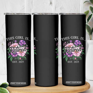 This Girl Is Retired Est 2025 Skinny Tumbler TS09 Print Your Wear
