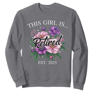 This Girl Is Retired Est 2025 Sweatshirt TS09 Charcoal Print Your Wear
