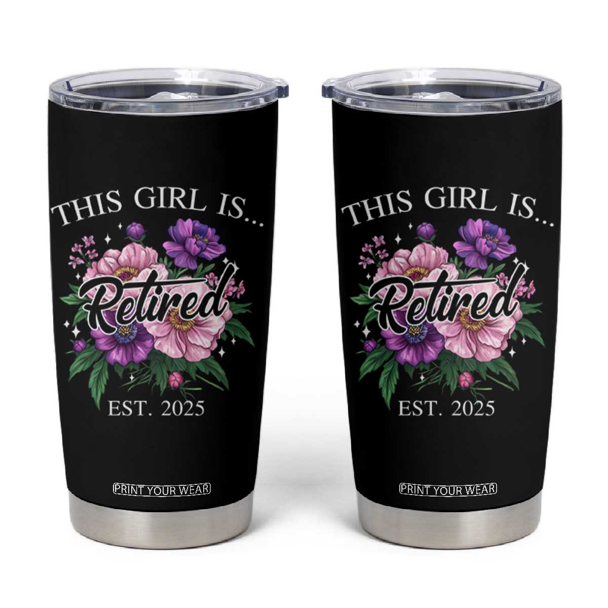 This Girl Is Retired Est 2025 Tumbler Cup TS09 Black Print Your Wear