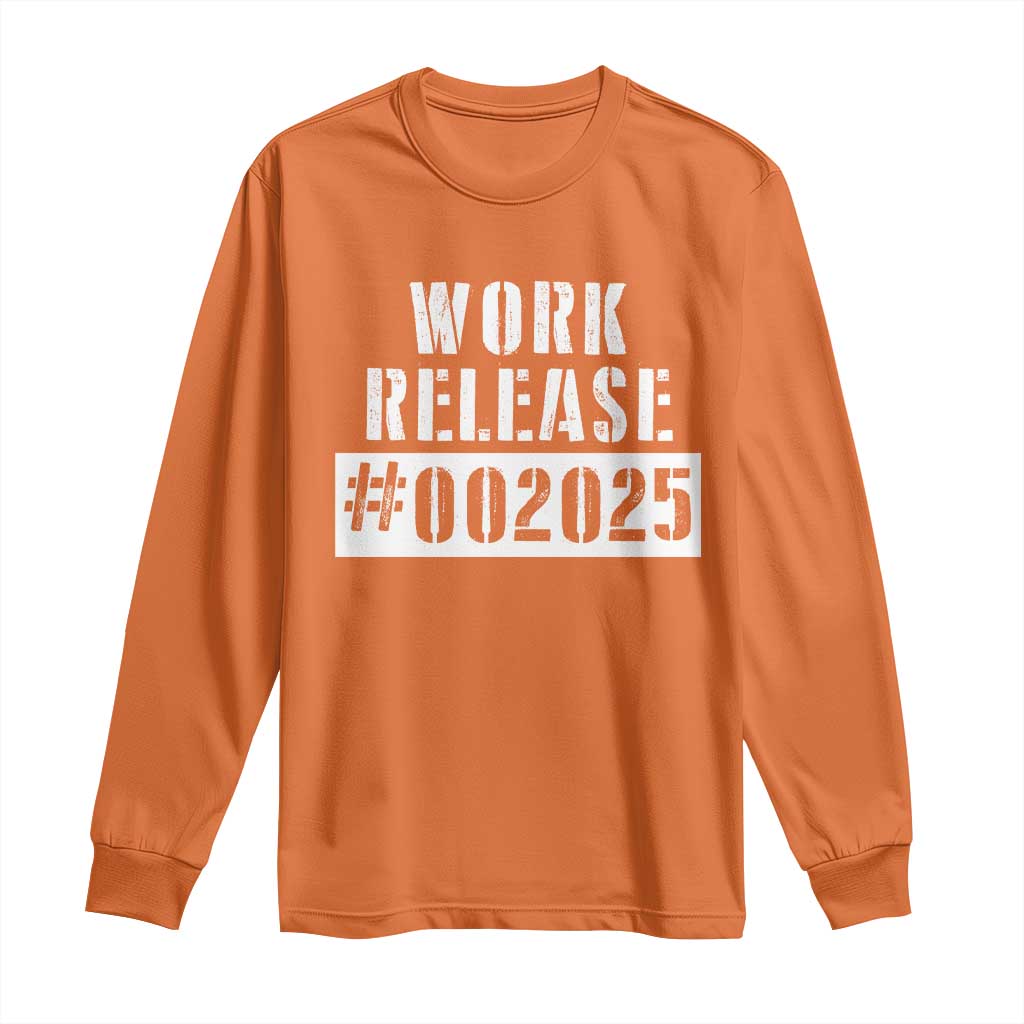 Funny Retirement 2025 Long Sleeve Shirt Work Release TS09 Orange Print Your Wear