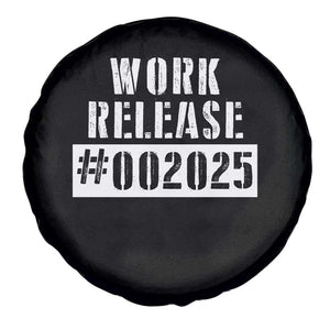 Funny Retirement 2025 Spare Tire Cover Work Release TS09 Print Your Wear