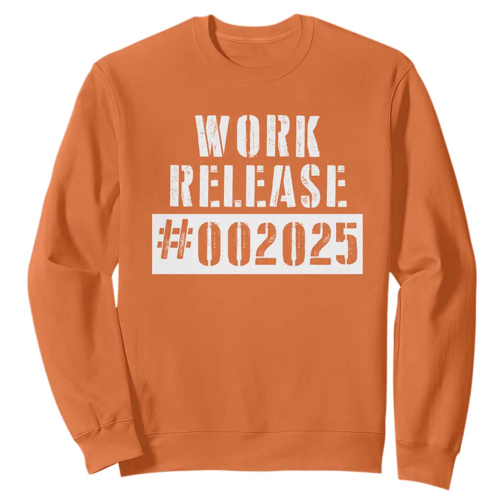 Funny Retirement 2025 Sweatshirt Work Release TS09 Orange Print Your Wear