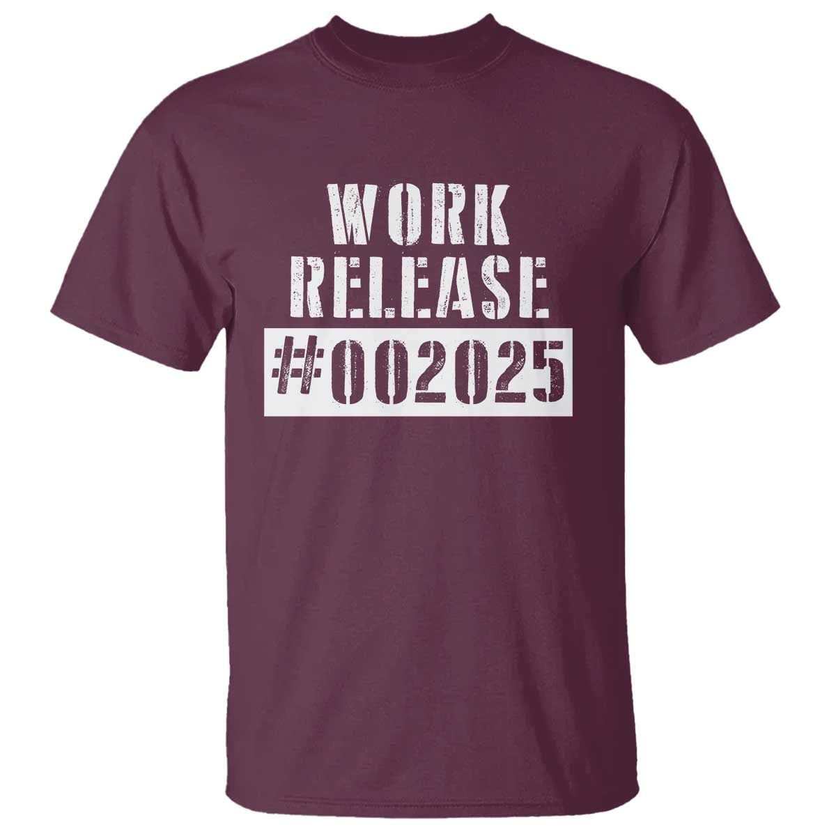 Funny Retirement 2025 T Shirt Work Release TS09 Maroon Print Your Wear