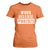 Funny Retirement 2025 T Shirt For Women Work Release TS09 Orange Print Your Wear