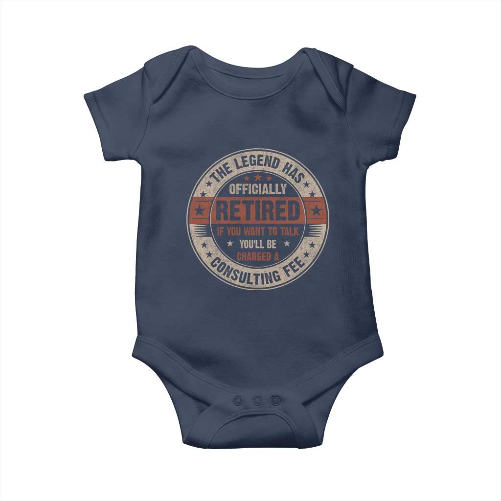 Funny Retirement Baby Onesie The Legend Has Officially Retired If You Want To Talk You'll Be Charged A Consulting Fee TS09 Navy Print Your Wear