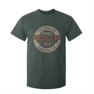 Funny Retirement T Shirt For Kid The Legend Has Officially Retired If You Want To Talk You'll Be Charged A Consulting Fee TS09 Dark Forest Green Print Your Wear
