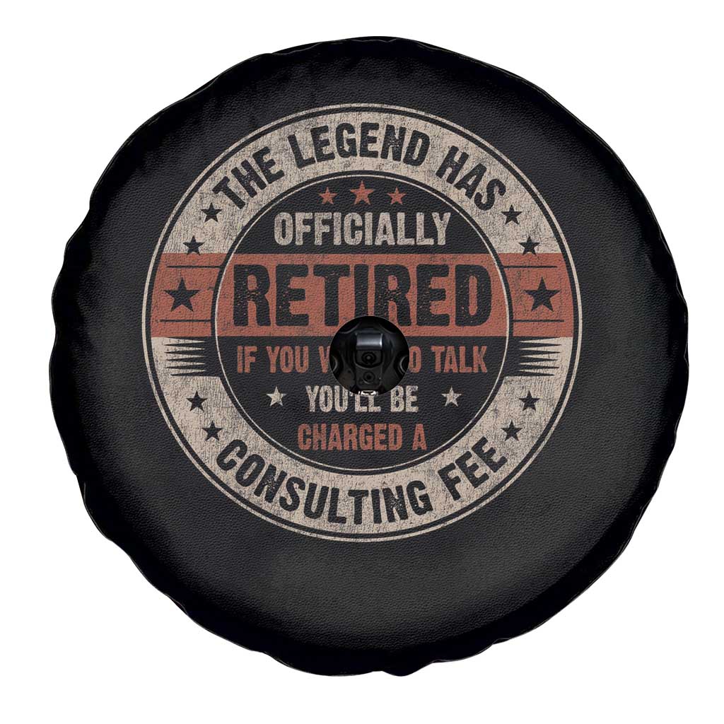 Funny Retirement Spare Tire Cover The Legend Has Officially Retired If You Want To Talk You'll Be Charged A Consulting Fee TS09 Print Your Wear