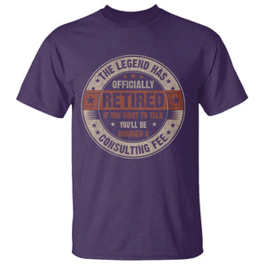 Funny Retirement T Shirt The Legend Has Officially Retired If You Want To Talk You'll Be Charged A Consulting Fee TS09 Purple Print Your Wear