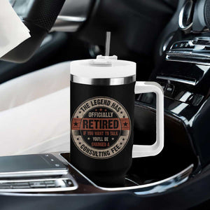 Funny Retirement Tumbler With Handle The Legend Has Officially Retired If You Want To Talk You'll Be Charged A Consulting Fee TS09 Print Your Wear