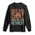 Funny Retirement Long Sleeve Shirt Does This Make Me Look Retired TS09 Black Print Your Wear