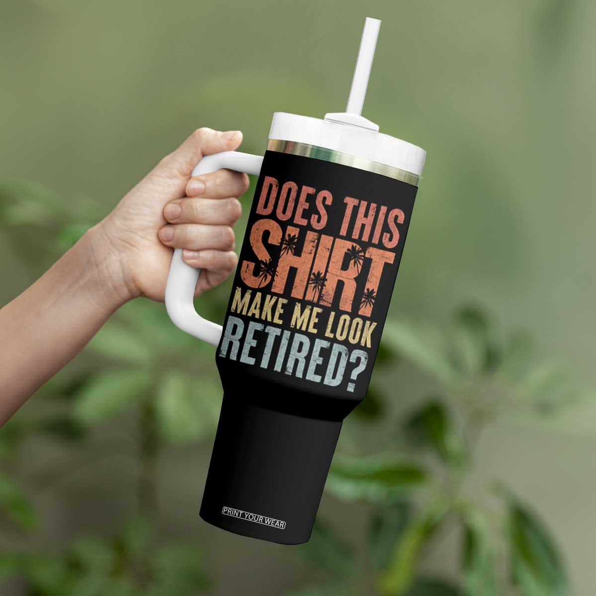 Funny Retirement Tumbler With Handle Does This Make Me Look Retired TS09 Print Your Wear
