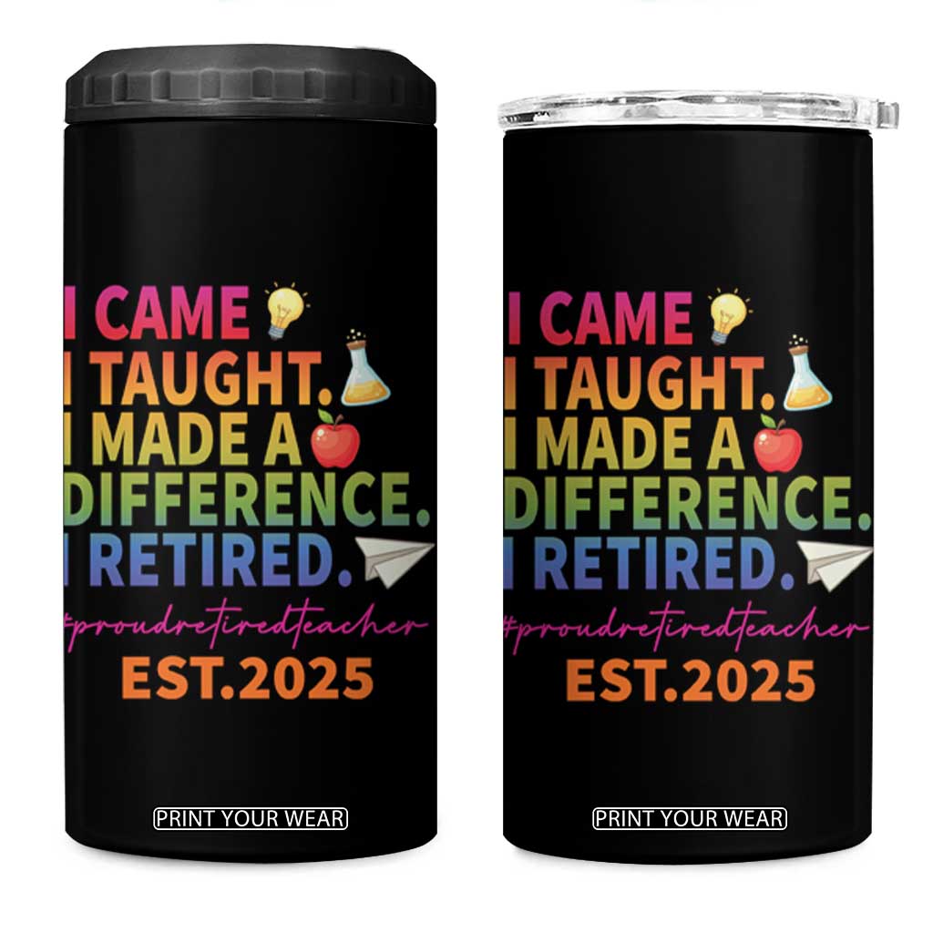 Funny Teacher Retirement 2025 4 in 1 Can Cooler Tumbler Came Taught Made Difference Retired TS09 One Size: 16 oz Black Print Your Wear