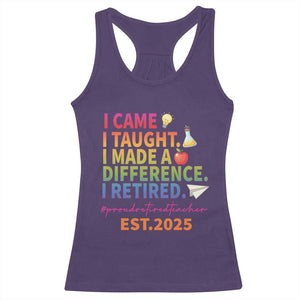 Funny Teacher Retirement 2025 Racerback Tank Top Came Taught Made Difference Retired TS09 Purple Print Your Wear