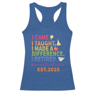Funny Teacher Retirement 2025 Racerback Tank Top Came Taught Made Difference Retired TS09 Royal Blue Print Your Wear