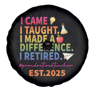 Funny Teacher Retirement 2025 Spare Tire Cover Came Taught Made Difference Retired TS09 Print Your Wear