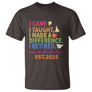 Funny Teacher Retirement 2025 T Shirt Came Taught Made Difference Retired TS09 Dark Chocolate Print Your Wear