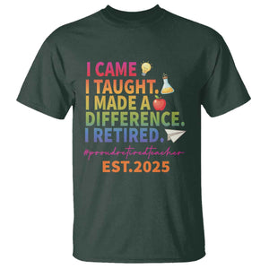 Funny Teacher Retirement 2025 T Shirt Came Taught Made Difference Retired TS09 Dark Forest Green Print Your Wear