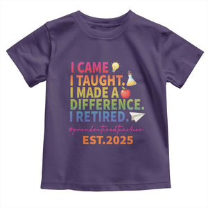 Funny Teacher Retirement 2025 Toddler T Shirt Came Taught Made Difference Retired TS09 Purple Print Your Wear